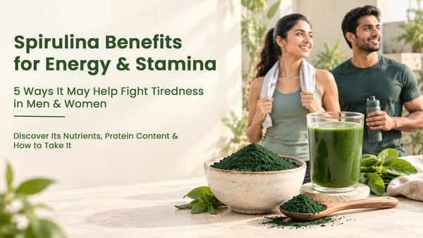 Spirulina Benefits for Energy and Stamina: 5 Ways It Fights Tiredness in Men and Women and How to Take It