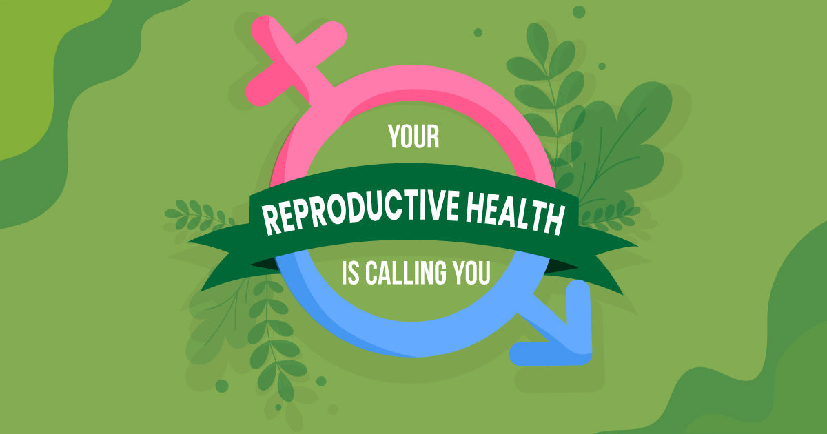 Your Reproductive Health Is Calling You – Nutriorg