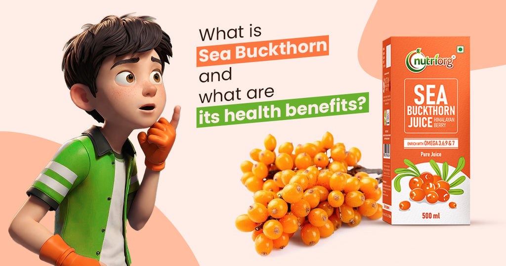 What is Sea Buckthorn and what are its health benefits