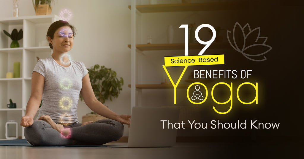 19 Science-Based Benefits of Yoga That You Should Know